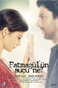 Без вины виноватая / В чем вина Фатмагюль?